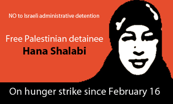 33 Days on Hunger Strike, Hana Shalabi in Danger