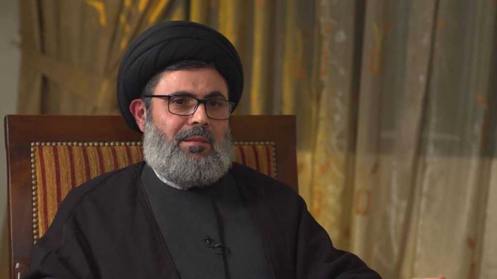 Sayyed Safieddine: The Resistance Is Assured & Well Aware of Its Approach, Ready to Confront “Israeli” Folly