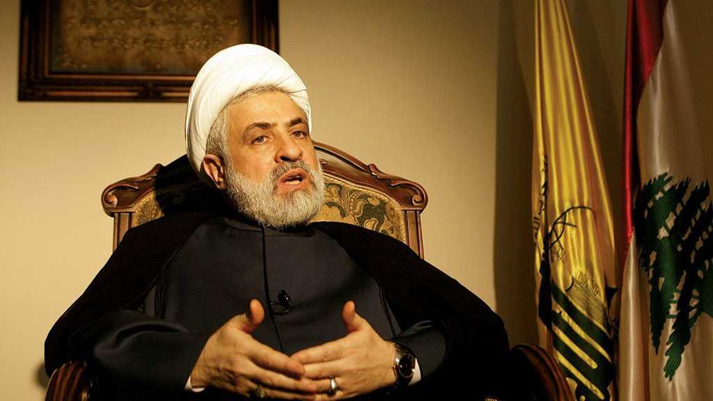 Sheikh Naim Qassem: Hezbollah Does Not Seek War with “Israel”, But Won’t Tolerate Any Aggression